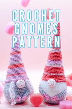 two crocheted gnomes sitting next to each other with the text crochet gnomes pattern