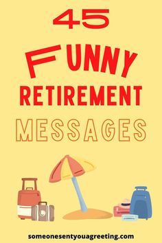 a yellow poster with the words funny retirement messages