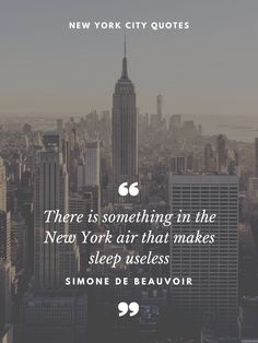 a city skyline with the words, there is something in the new york air that makes sleep