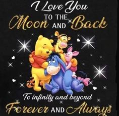 winnie the pooh and friends on black background with gold lettering that says i love you to the moon and back