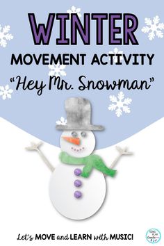 a snowman with the words winter movement activity hey mr snowman