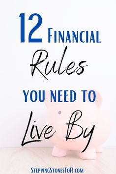 a piggy bank with the words 12 financial rules you need to live by