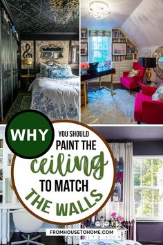 a collage of photos with the words why paint the ceiling to match the walls