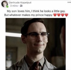 a man wearing glasses and a tie in front of a tweet that reads, my son loves him, i think he looks a little gay but whatever makes my prince happy