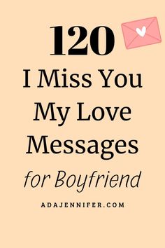 the text reads, i miss you my love messages for boyfriend