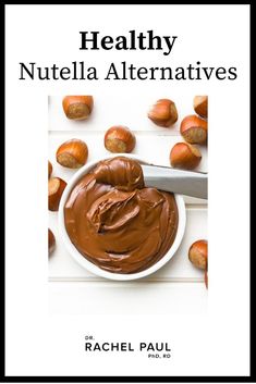 the book cover for healthy nutella alternatives