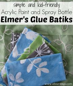 three cloths with flowers on them and the words simple and kid - friendly acrylic paint and spray bottle elmer's glue batks