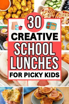 the words 30 creative school lunches for picky kids are overlaid with pictures of food