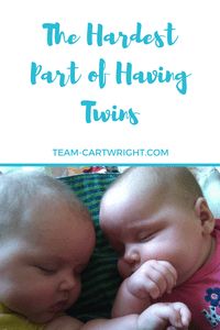 two babies laying next to each other with text overlay reading the hardest part of having twins