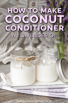 Making Conditioner, Homemade Shampoo And Conditioner, Coconut Oil Conditioner, Coconut Conditioner