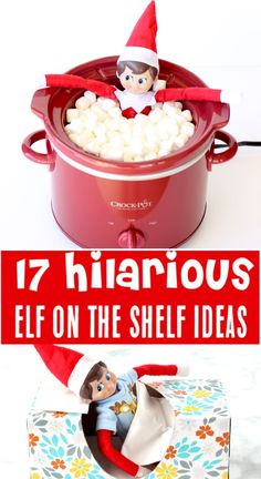 an elf with marshmallows in his mouth and the words 17 hilarious elf on the shelf ideas