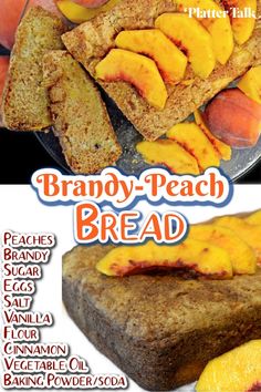 an advertisement for bread with peaches and other fruit on it, in front of the words brandy - peach bread