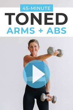 a woman holding two dumbs with the text, 45 - minute toned arms and abs