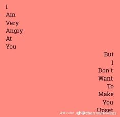 the words i am very angry at you on a pink background