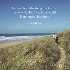 two people walking down a path on the beach with an inspirational quote about life is a beautiful thing pack a bag make a playlist watch the world don't speak, just listen