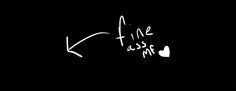 a black wall with white writing on it that says fine mess me in the middle