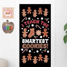 a black poster with ginger cookies on it and the words teach the smartest cookies