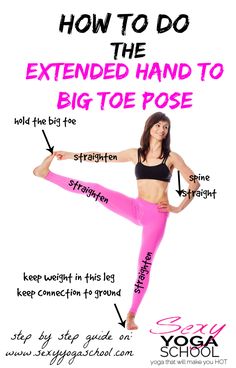 a woman doing yoga poses with the words, how to do the extended hand to big toe pose