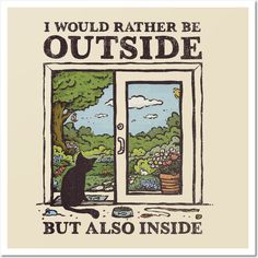 a cat sitting in front of an open door with the words i would rather be outside but also inside