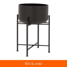 a black planter sitting on top of a stand with the words $ 50 & under below it