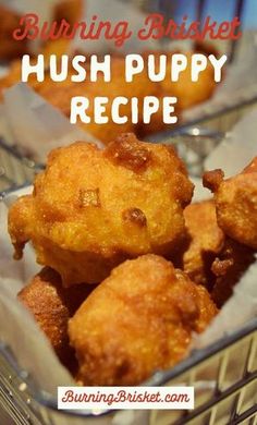 some fried food in a glass dish with the words burning basket hush puppy recipe