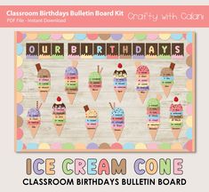 an ice cream cone birthday bulletin board with the words ice cream cone classroom birthday bulletin board