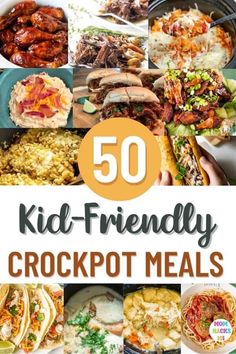 the top 50 kid - friendly crockpot meals are featured in this postcard