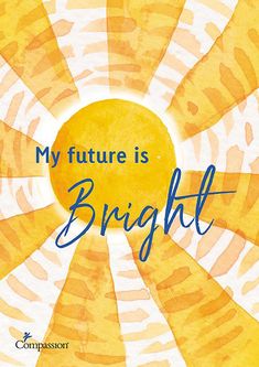 a yellow and white book cover with the words my future is bright in blue lettering