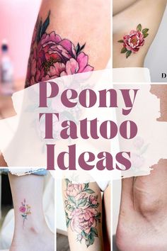 the words peony tattoo ideas are shown above pictures of peonies and flowers