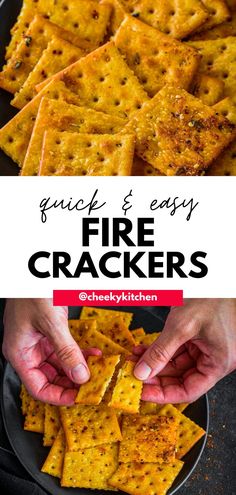 two hands reaching for crackers on a plate with the words, quick and easy fire crackers