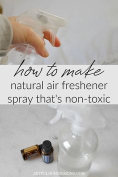 a hand holding an air freshener spray bottle with the words how to make natural air freshener spray that's non - tonic