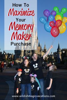 a family with mickey mouse balloons in front of the castle and text how to minimize your memory maker purchase