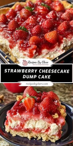 strawberry cheesecake dump cake with strawberries on top and the words, strawberry cheesecake dump