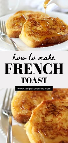 french toast on a plate with syrup being drizzled over it and the words, how to make french toast