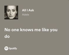 an ad for spotify, with the caption'all i ask addie no one knows me like you do '