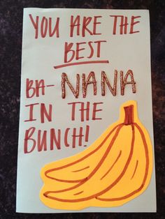 a handmade card with the words, you are the best banana in the bunch