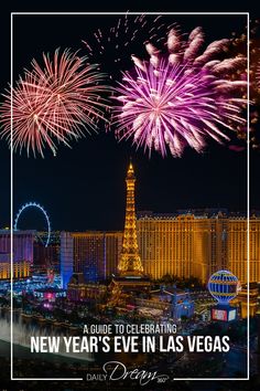 fireworks in the sky over las vegas with text that reads, a guide to celebrating new year's eve in las vegas