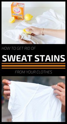 how to get rid of sweat stains from your clothes and make them look like they are drying