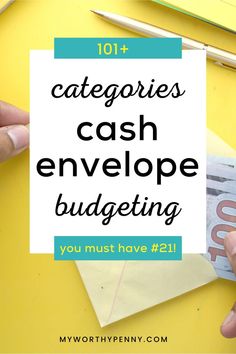 someone holding up a piece of paper with the words, 1011 catepories cash envelope budgeting you must have 21