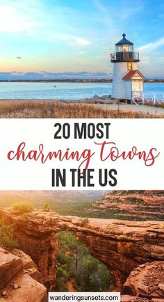 the lighthouse with text overlay reading 20 most charming towns in the us