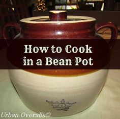 a pot with the words how to cook in a bean pot