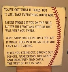 a baseball themed sign with the words you've got what it takes, but it will take everything you've got