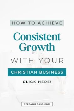 a desk with the words how to achieve content growth with your christian business click here