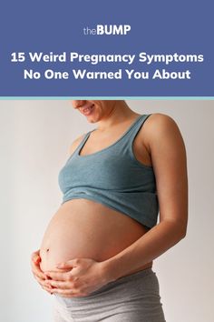 a pregnant woman holding her stomach with the words, 15 weird pregnancy symptoms no one wanted you about