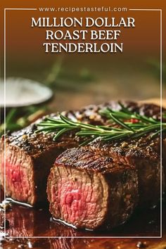 steak with rosemary garnish on top and the words million dollar roast beef tenderion