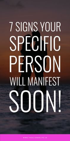 a person standing in the ocean with text that reads 7 signs your specific person will manfest