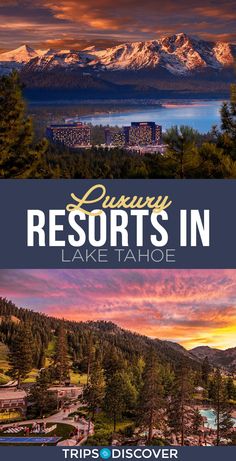 the mountains, trees and buildings in lake tahoe with text overlaying it