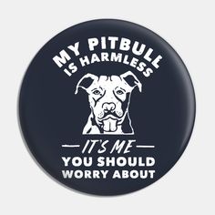 A great shirt for pit bull moms or pit bull dads. Show your love for your favorite breed! -- Choose from our vast selection of pins to match with your desired size to make the perfect custom pin. Pick your favorite: Movies, TV Shows, Art, and so much more! Available in small and large. Perfect to wear or to decorate your bag or backpack with. Pitbull Mom Shirt, Pitbull Mom, Shirt Pins, Button Design, Custom Pins, Pitbull, Covered Buttons, Mom Shirts, Dog Mom