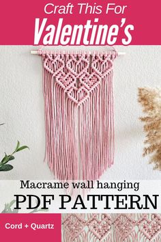 the macrame wall hanging pattern is shown with text that reads, craft this for valentine's