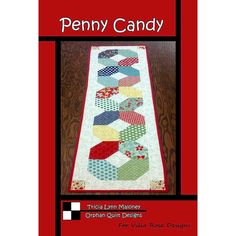 the cover of penny candy quilt pattern is shown in red, white and blue colors